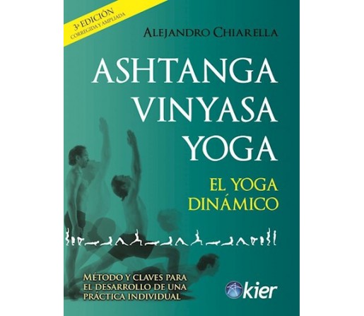 Ashtanga Vinyasa Yoga el yoga dinámico Libro, Alejandro Chiarella KIER
