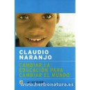Cambiar la Educación para cambiar el Mundo Libro, Claudio Naranjo LA LLAVE en Herbonatura.es