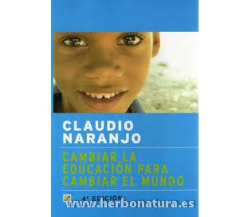 Cambiar la Educación para cambiar el Mundo Libro, Claudio Naranjo LA LLAVE