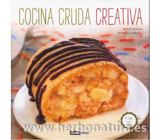 Cocina Cruda Creativa Libro, Merce Passola y Edgard Viladevall OCEANO AMBAR