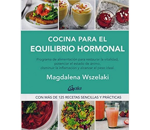 Cocina Para el Equilibrio Hormonal Libro Magdalena Wszelaki GAIA EDITORIAL