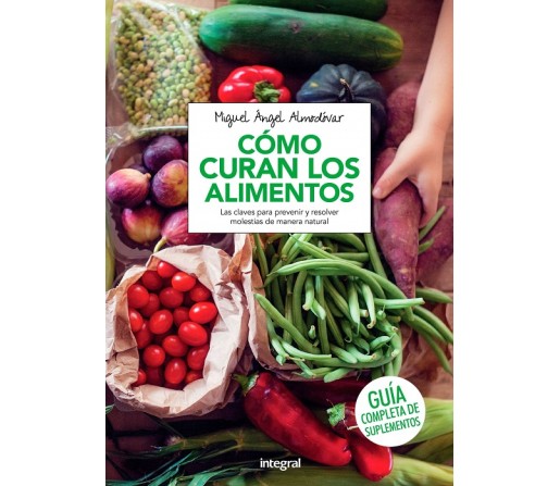 Cómo curan los Alimentos Libro, Miguel Angel Almodóvar RBA INTEGRAL