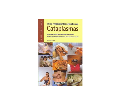 Curas y Tratamientos Naturales con Cataplasmas Libro, Hans Wagner OCEANO AMBAR