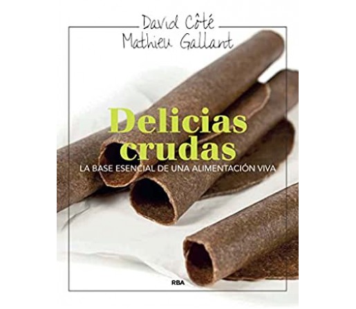 Delicias Crudas Libro, David Coté, Mathieu Gallant RBA