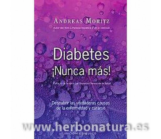 Diabetes ¡Nunca más! Libro, Andreas Moritz OBELISCO