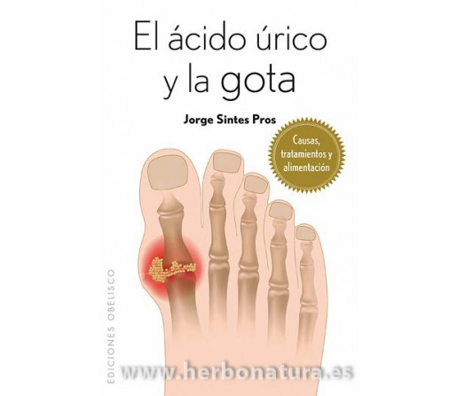El ácido úrico y la gota (causas, tratamientos y alimentación) Libro Jorge Sintes Pros OBELISCO