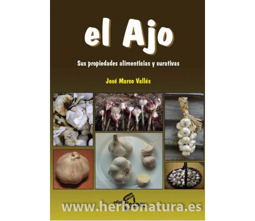 El Ajo, sus propiedades alimenticias y curativas Libro, José Marco Vallés CEDEL