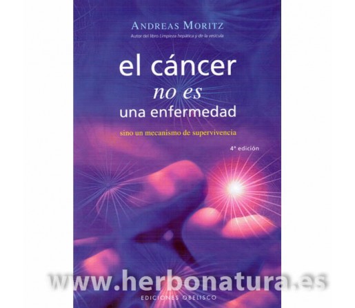 El cáncer no es una enfermedad sino un mecanismo de supervivencia Libro, Andreas Moritz OBELISCO