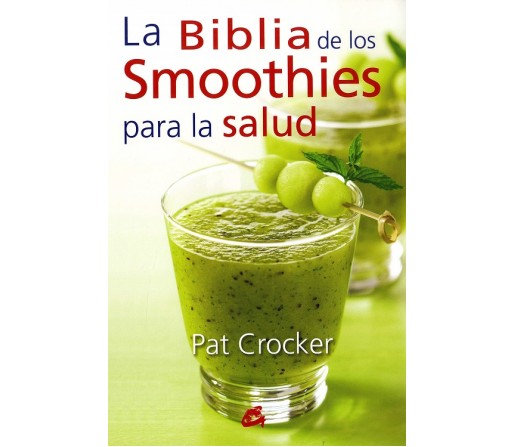 La Biblia de los Smoothies para la Salud, Libro Pat  Crocker GAIA EDICIONES