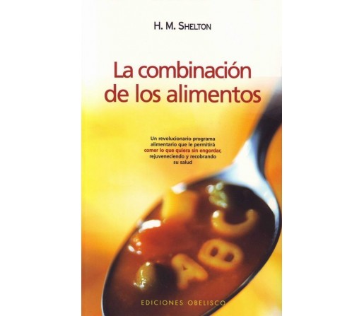La Combinación de los Alimentos Libro, H. M. Shelton OBELISCO