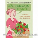 La Cucina Verde, las mejores recetas vegetarianas de la cocina italiana Libro, Carlo Bernasconi y Larissa Bertonasco BARBARA FIORE en Herbonatura.es