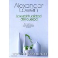 La Espiritualidad del Cuerpo Libro Bioenergética, Alexander Lowen PAIDOS