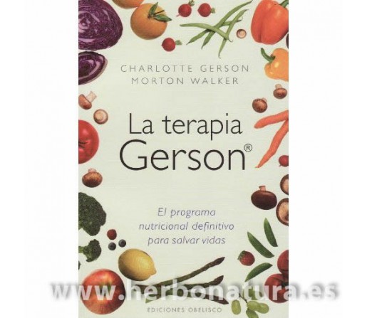 La terapia Gerson Libro, Charlotte Gerson y Morton Walker OBELISCO