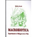 Macrobiotica, Experimente el milagro de la Vida Libro, Michio Kushi GEA PUBLICACIONES