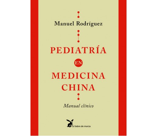 Pediatría en Medicina China, manual clínico Libro, Manuel Rodríguez LA LIEBRE DE MARZO