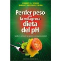Perder peso con la milagrosa dieta del pH, Robert O. Young OBELISCO
