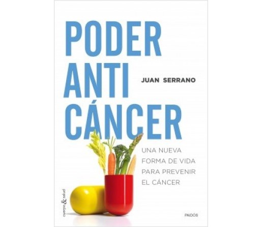 Poder anti cáncer, Libro Juan Serrano PAIDOS
