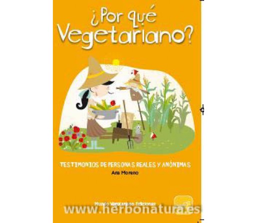¿Por qué Vegetariano? Libro, Ana Moreno MUNDO VEGETARIANO