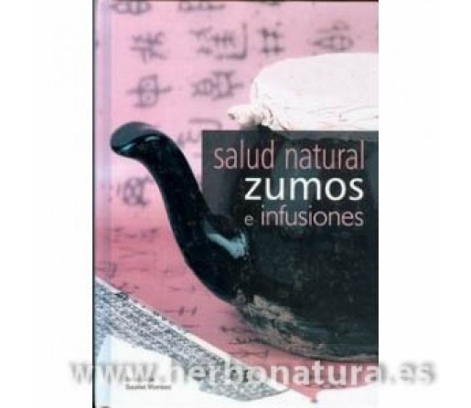Salud Natural, Zumos e Infusiones Libro, Esther García y Guillermo Montesinos LIBSA