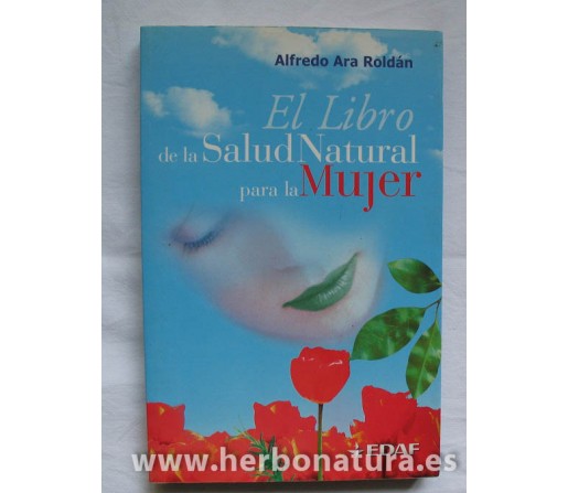 El libro de la Salud Natural para la Mujer, Alfredo Ara Roldán EDAF